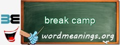 WordMeaning blackboard for break camp